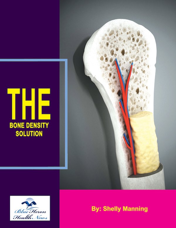Bone Density Solution by Shelly Manning - Blue Heron Health News bone health guide